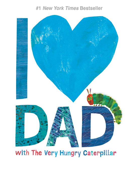 Title details for I Love Dad with the Very Hungry Caterpillar by Eric Carle - Wait list